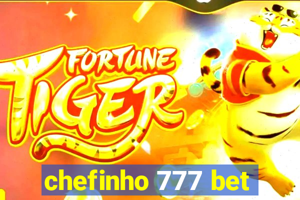 chefinho 777 bet